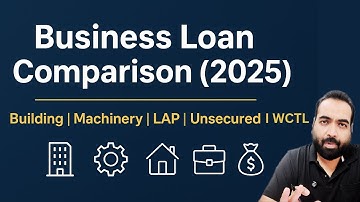 Class-88: Complete Loan Comparison: Building, Machinery, LAP, Unsecured & Working Capital  term Loan