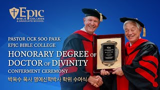 Pastor Ock Soo Park  Epic Bible College  Honorary Degree of Doctor of Divinity Conferment Ceremony