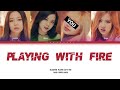 BLACKPINK - PLAYING WITH FIRE| But You Are Lisa