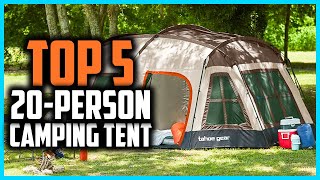 Top 5 Best 20 Person Camping Tent of 2024 Review