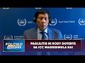Paglilitis ni Rody Duterte sa ICC magsisimula na!