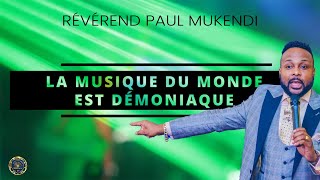 ? La musique du monde est démoniaque | Rév Paul Mukendi