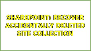 Sharepoint: Recover accidentally deleted Site Collection