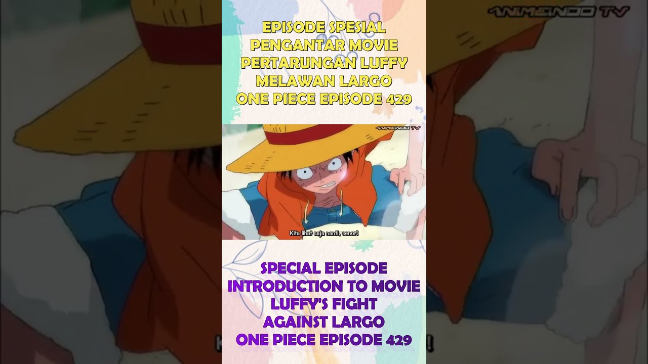 ONE PIECE SPECIAL EPISODE LUFFY VS LARGO (ONE PIECE EPISODE