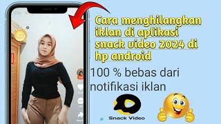 Download lagu Cara menghilangkan iklan di aplikasi snack video 2024 di hp android