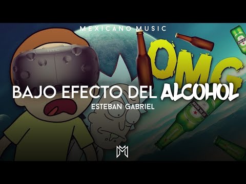 Esteban Gabriel – Bajo Efecto Del Alcohol 2020
