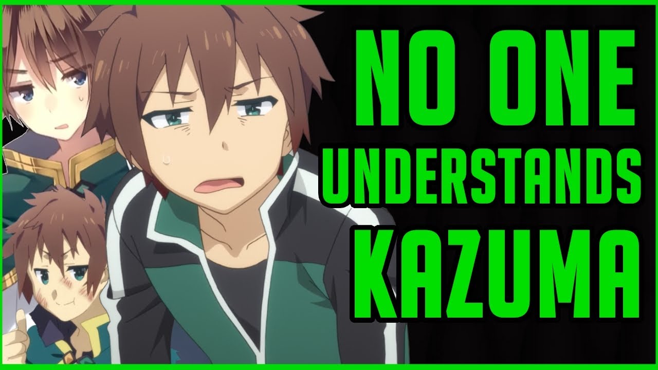 No One Understands Kazuma (Konosuba Character Analysis) 