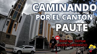CAMINANDO POR EL CANTON PAUTE ECUADOR
