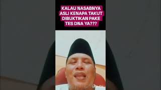 KALAU ASLI KENAPA TAKUT TES DNA???