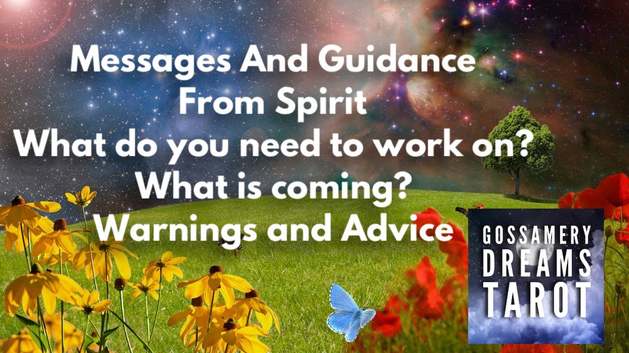 MESSAGES AND GUIDANCE FROM SPIRIT What Do You Need To Work On What Is