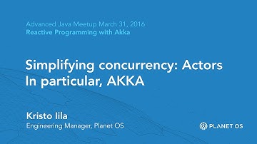 Simplifying concurrency: Actors. In particular, AKKA. - Kristo Iila