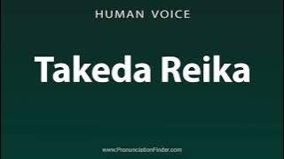 How To Pronounce Takeda Reika