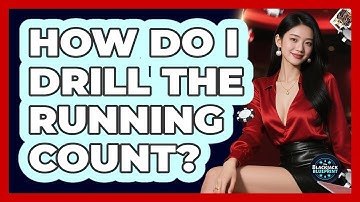 How Do I Drill The Running Count?