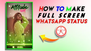 How To Make #FullScreen WhatsApp Status Video My Photo | KineMaster Status Editing | Photo Status. screenshot 5