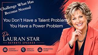 You Don’t Have a Talent Problem. You Have a Power Problem