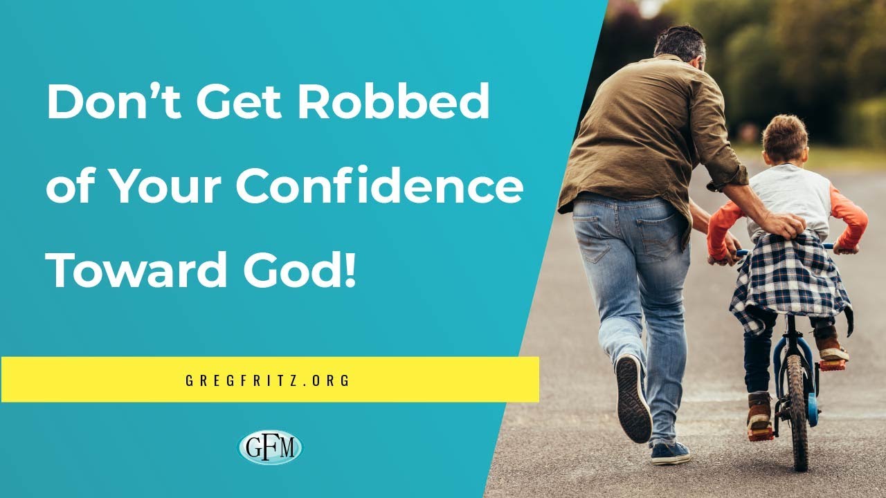 Don’t Get Robbed of Your Confidence Toward God!