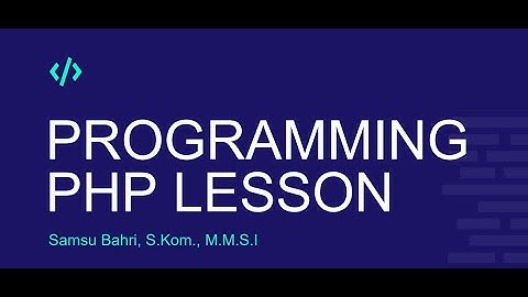 PHP Video 1 - Pengantar Pemrograman PHP (Side Server Programming)