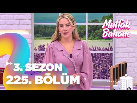 Mutfak Bahane 3. Sezon 225. Bölüm