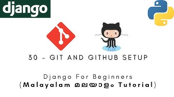 Django | MALAYALAM TUTORIAL | 30 - GIT & GITHUB SETUP | Python Web Framework