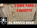 Come fare dei cassetti usando solo il banco sega