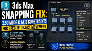 028 3ds Max Snapping Fix: 2.5D Mode & Axis Constraints for Precise Object Movement