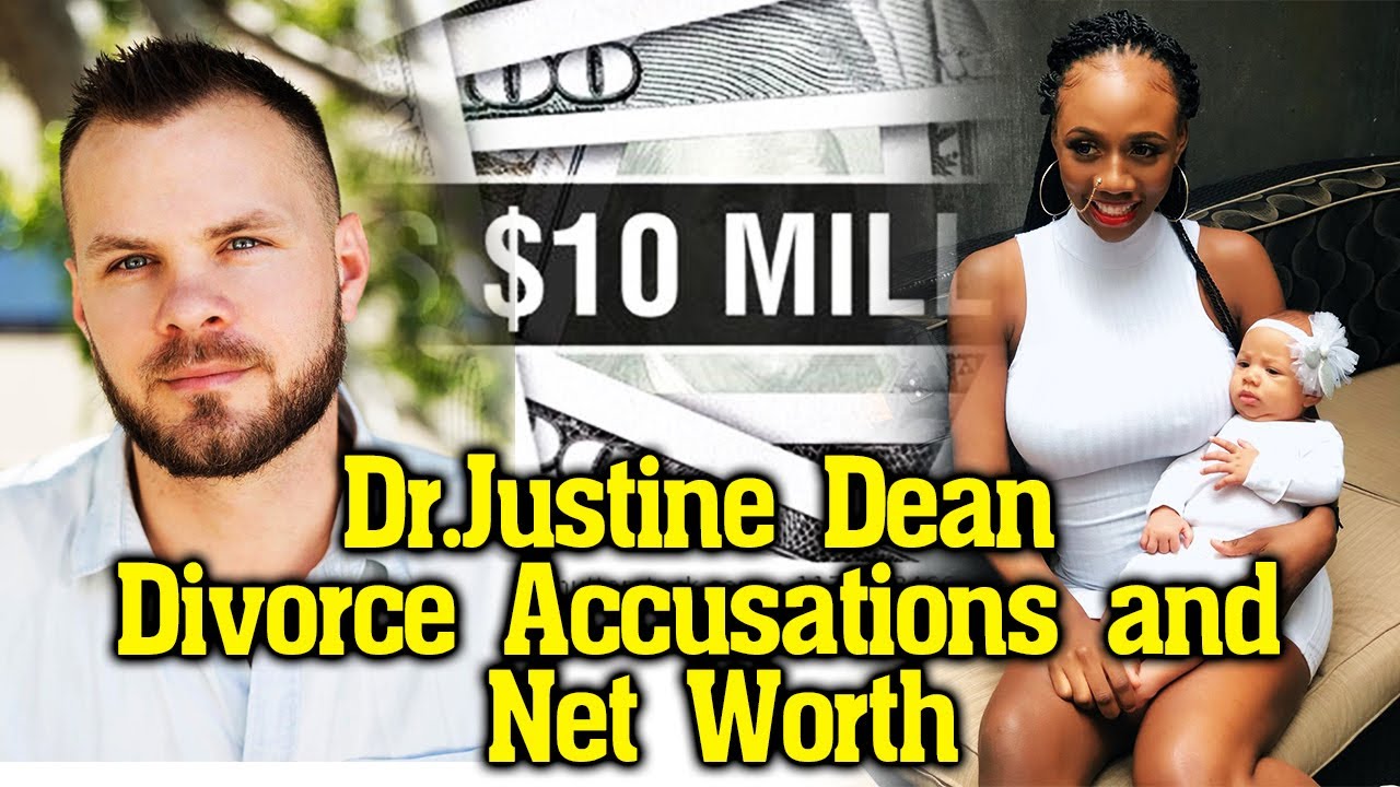 Dr.Justine Dean Divorce Accusations And Net Worth