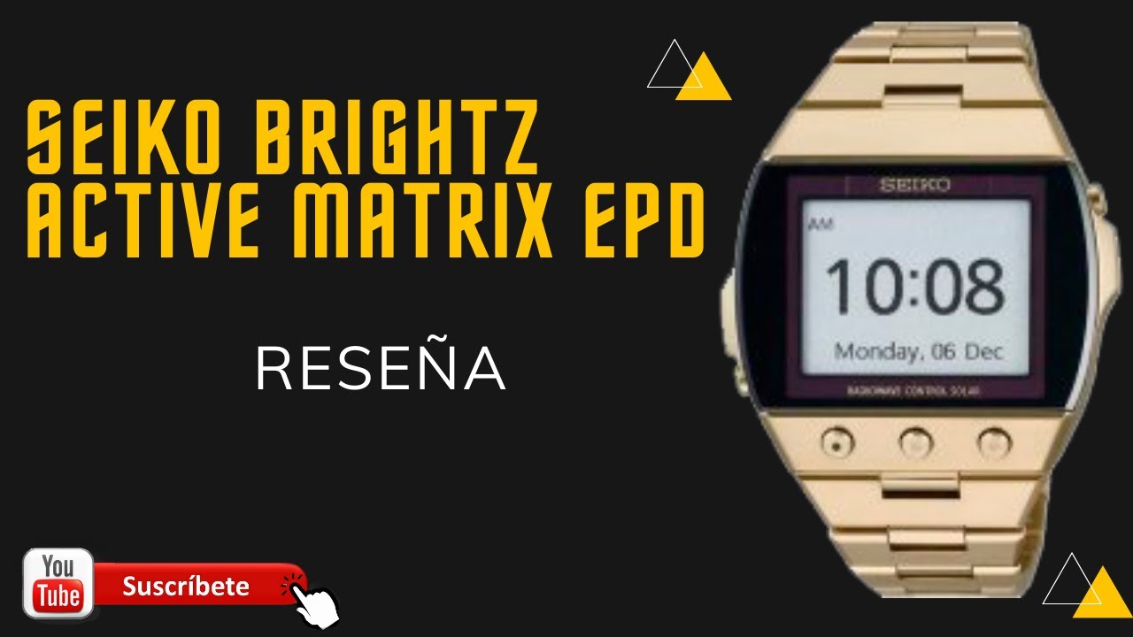 SEIKO BRIGHTZ ACTIVE MATRIX EPD / RESEÑA - YouTube