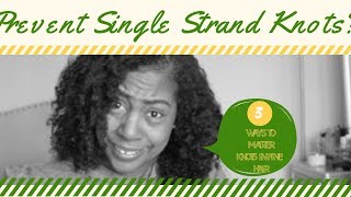 3 Ways to Prevent Single Strand Knots | fine natural hair