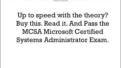MCSA Microsoft Certified Systems Administrator Exam Preparation Course in a Book for Passing the MCS