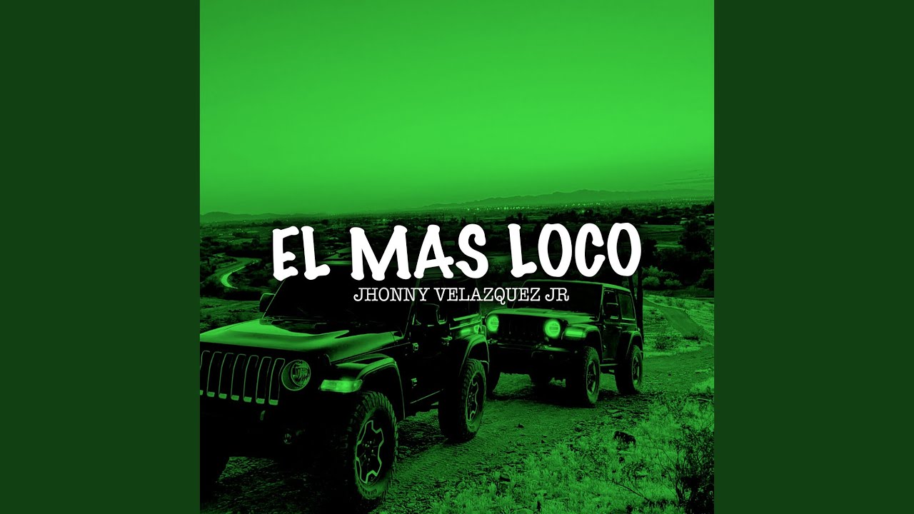 Mas Loco El Mas Loco - YouTube