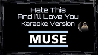 Muse • Hate This And I'll Love You (CC Karaoke / Instrumental)