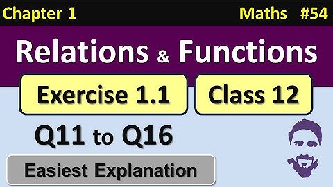 Exercise 1.1 Class 12 Maths Q11 to Q16 | Relation and Function Class 12th | Chapter 1 Class 12 Maths