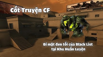 Cốt Truyện CF #3: Bí mật đen tối của Black List tại Khu Huấn Luyện