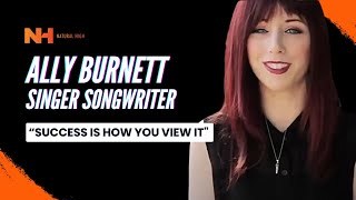 Ally Burnett, signer & songwriter interviews with Natural High YouTube Videos