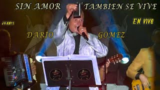 Sin Amor También Se Vive (En Vivo) - Darío Gómez