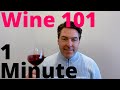 Wine 101 in 1 Minute