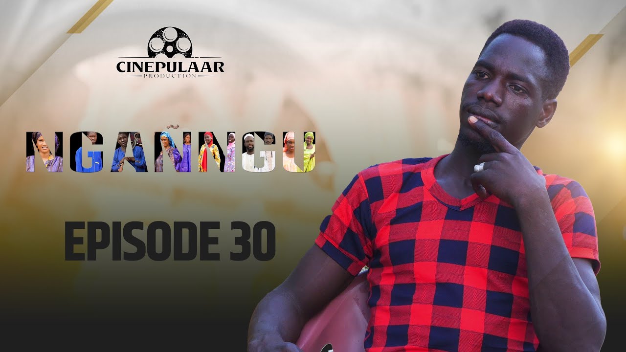 Serie   NGANNGU  Saison 01   episode 30