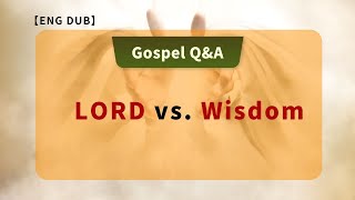 【ENG DUB】74 LORD vs.  Wisdom trinity fathersonholyspirit biblestudy phylosophy