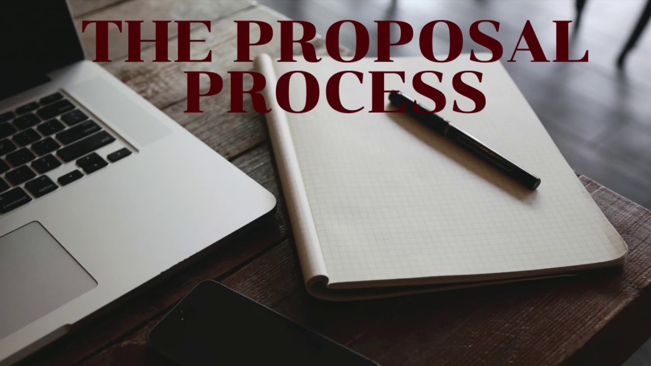The Proposal Process The Proposal Process