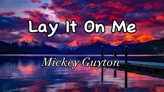 Mickey Guyton - Lay It On Me (Lyrics)