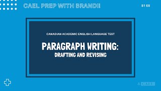CAEL Prep with Brandi - Paragraph Writing: Drafting and Revising - S1 Ep 5