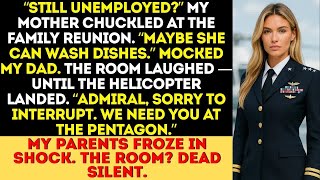 My Parents Mocked Me at the Family Reunion - Until The Helicopter Landed： “Admiral… We Need You.”