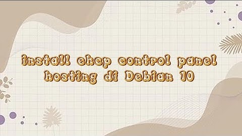 Cara install ehcp control panel hosting di Debian 10
