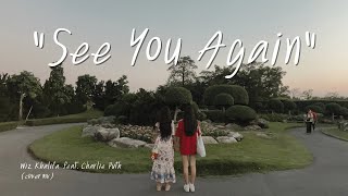 See You Again - Wiz Khalifa ft. Charlie Puth [ Cover MV by Thitiwan \u0026 Wachiraya ]