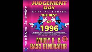 Judgement Day 'The Best Of 1996' - Mikey B & Bass Generator