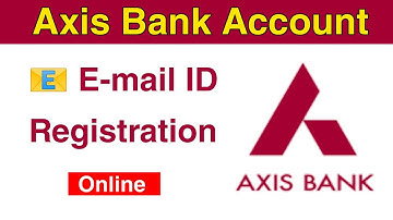 Axis Bank Account  online email id registration | axis bank account me email add kaise kare online