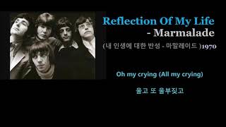 Reflection Of My Life - Marmalade (내 인생에 대한 반성 - 마말레이드 )1970, 가사 한글자막