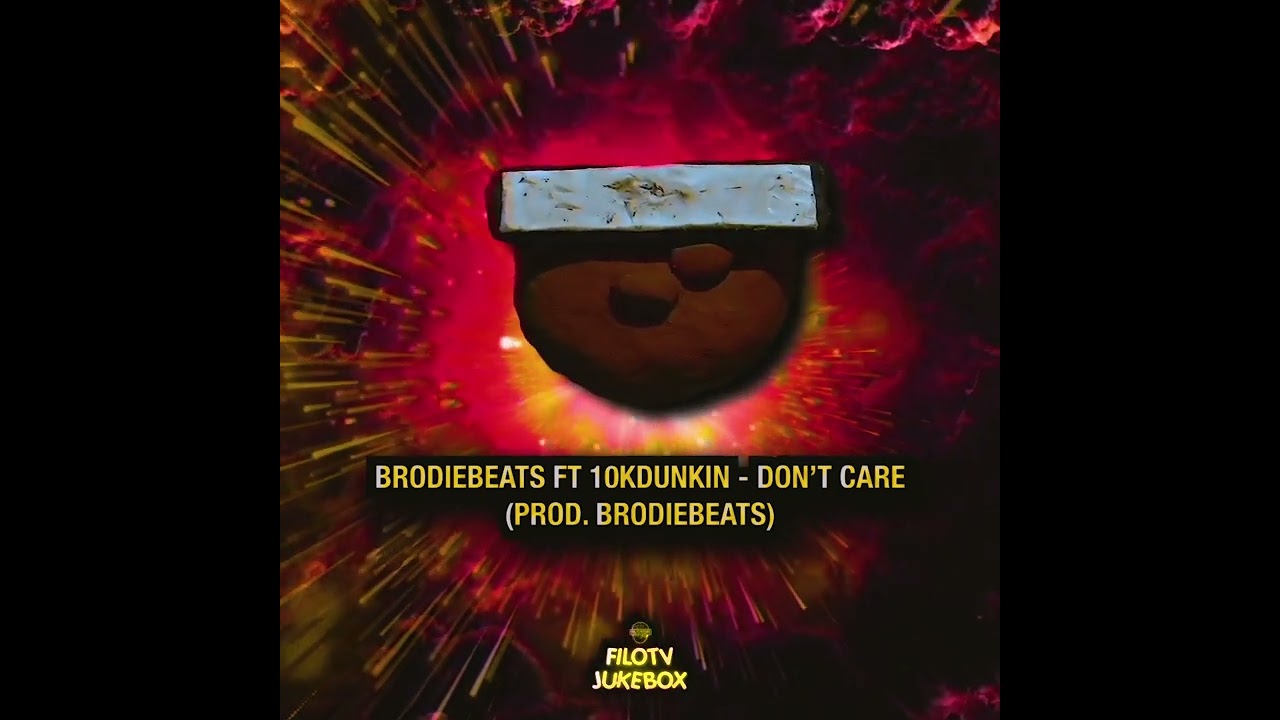BrodieBeats ft 10kDunkin - Dont Care