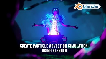 How to Create Particle Advection Simulation in Blender