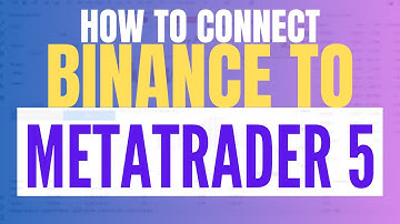 How to Connect Binance to MetaTrader 5 (2025 Step By Step Tutorial)